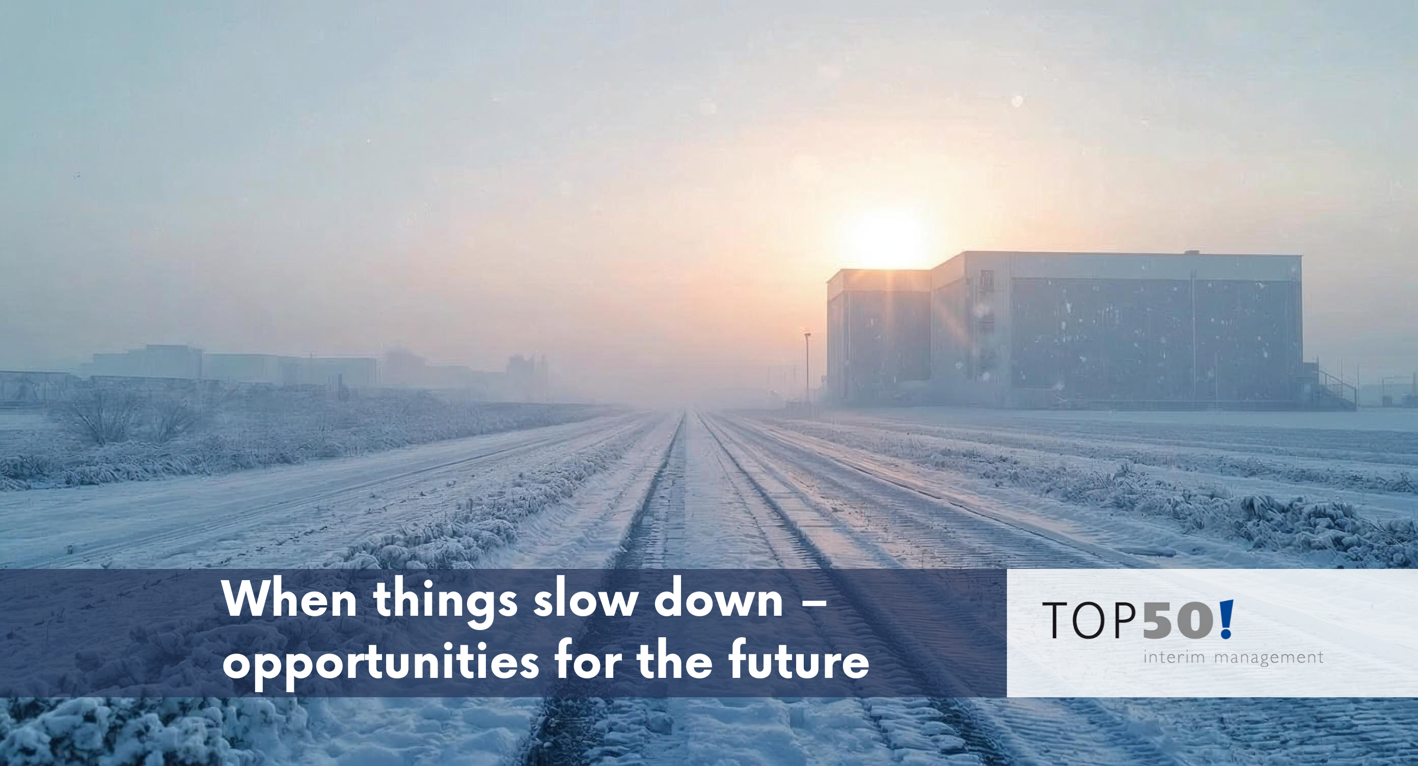 When Things Slow Down: Why This Moment Opens Important Opportunities